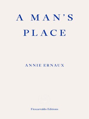 cover image of A Man's Place – WINNER OF THE 2022 NOBEL PRIZE IN LITERATURE